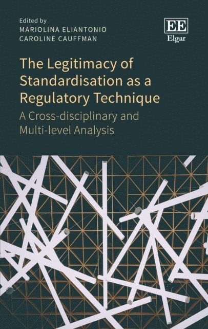 Caroline Cauffman, Mariolina Eliantonio - Legitimacy of Standardisation as a Regulatory Technique, E-bok