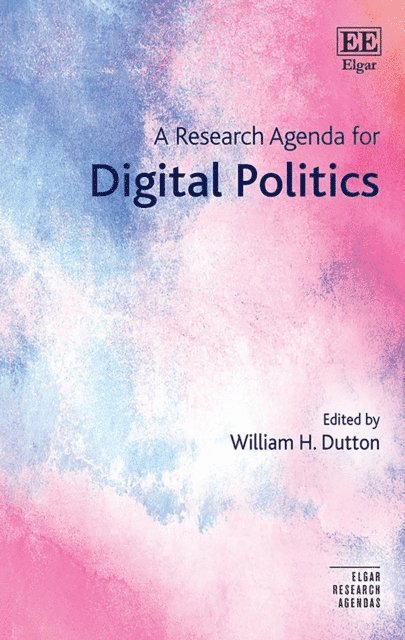 William H. Dutton - Research Agenda for Digital Politics, E-bok