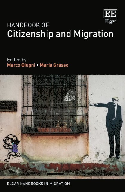 Maria Grasso, Marco Giugni - Handbook of Citizenship and Migration, E-bok