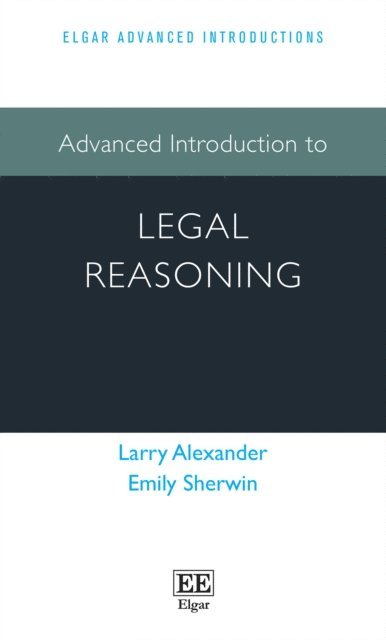 Emily Sherwin, Larry Alexander - Advanced Introduction to Legal Reasoning, E-bok