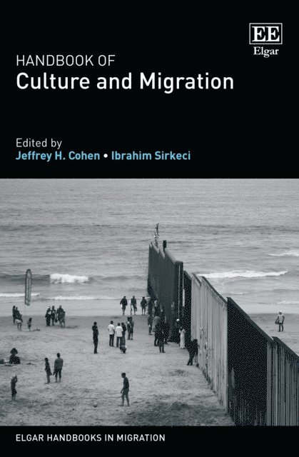 Ibrahim Sirkeci, Jeffrey H. Cohen - Handbook of Culture and Migration, E-bok
