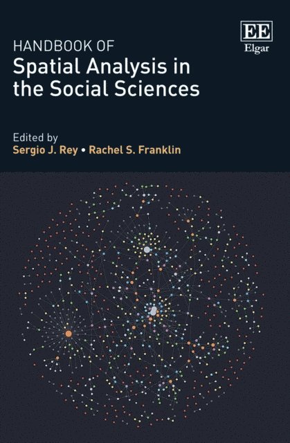 Rachel S. Franklin, Sergio J. Rey - Handbook of Spatial Analysis in the Social Sciences, E-bok