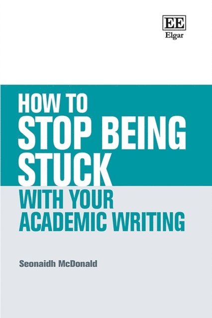 Seonaidh McDonald - How to Stop Being Stuck with your Academic Writing, E-bok. Tillgänglighet: Lägg i varukorg