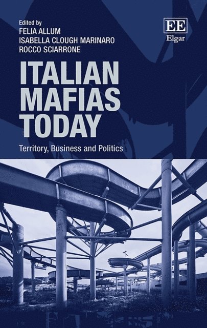 Rocco Sciarrone, Isabella Clough Marinaro, Felia Allum - Italian Mafias Today, E-bok