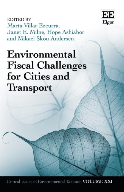 Mikael Skou Andersen, Hope Ashiabor, Janet E. Milne, Marta Villar Ezcurra - Environmental Fiscal Challenges for Cities and Transport, E-bok