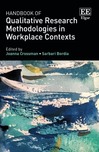 Sarbari Bordia, Joanna Crossman - Handbook of Qualitative Research Methodologies in Workplace Contexts, E-bok