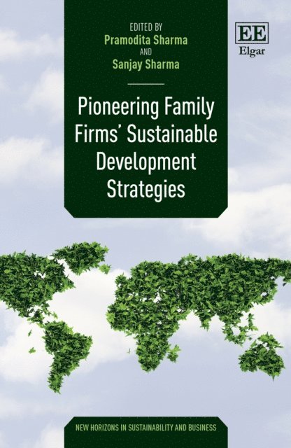 Sanjay Sharma, Pramodita Sharma - Pioneering Family Firms' Sustainable Development Strategies, E-bok