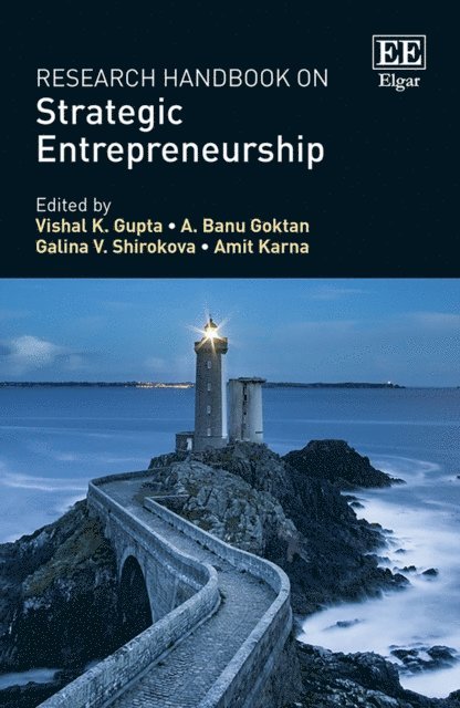Amit Karna, Galina V. Shirokova, A. B. Goktan, Vishal K. Gupta - Research Handbook on Strategic Entrepreneurship, E-bok