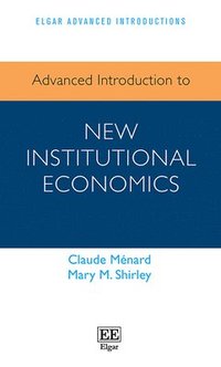 Advanced Introduction to New Institutional Economics
