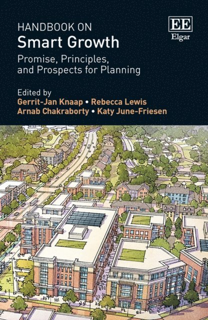 Katy June-Friesen, Arnab Chakraborty, Rebecca Lewis, Gerrit-Jan Knaap - Handbook on Smart Growth, E-bok