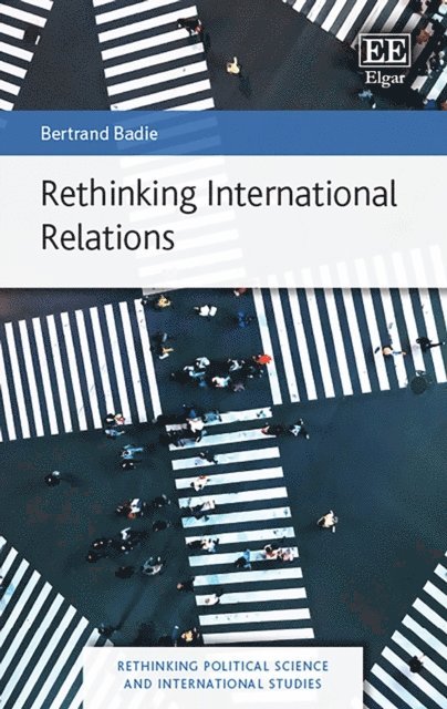 Bertrand Badie - Rethinking International Relations, E-bok