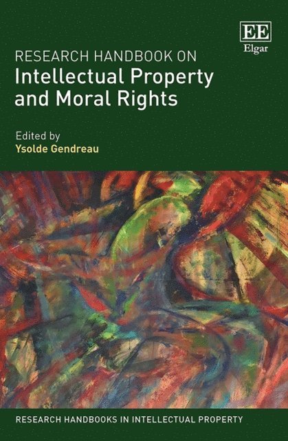 Ysolde Gendreau - Research Handbook on Intellectual Property and Moral Rights, E-bok