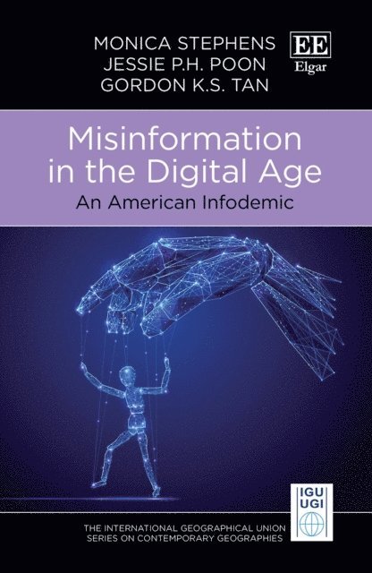 Gordon K.S. Tan, Jessie P.H. Poon, Monica Stephens - Misinformation in the Digital Age, E-bok