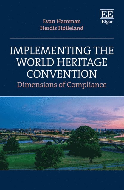 Herdis Holleland, Evan Hamman - Implementing the World Heritage Convention, E-bok