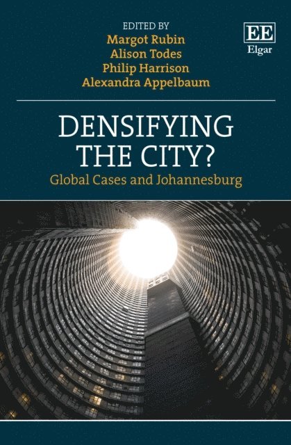 Alexandra Appelbaum, Philip Harrison, Alison Todes, Margot Rubin - Densifying the City?, E-bok