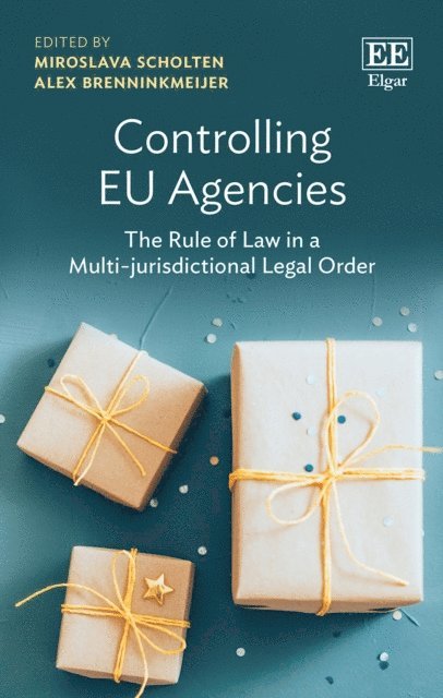 Alex Brenninkmeijer, Miroslava Scholten - Controlling EU Agencies, E-bok