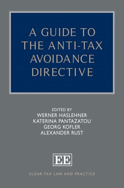 Alexander Rust, Georg Kofler, Katerina Pantazatou, Werner Haslehner - Guide to the Anti-Tax Avoidance Directive, E-bok