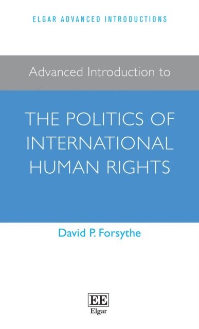 David P. Forsythe - Advanced Introduction to the Politics of International Human Rights, E-bok