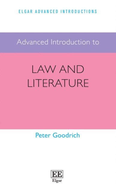 Peter Goodrich - Advanced Introduction to Law and Literature, E-bok