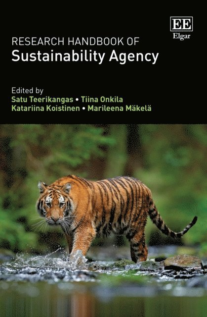 Marileena Makela, Katariina Koistinen, Tiina Onkila, Satu Teerikangas - Research Handbook of Sustainability Agency, E-bok