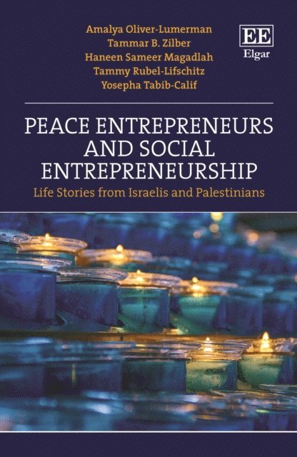 Yosepha Tabib-Calif, Tammy Rubel-Lifschitz, Haneen S. Magadlah, Tammar B. Zilber, Amalya Oliver-Lumerman - Peace Entrepreneurs and Social Entrepreneurship, E-bok
