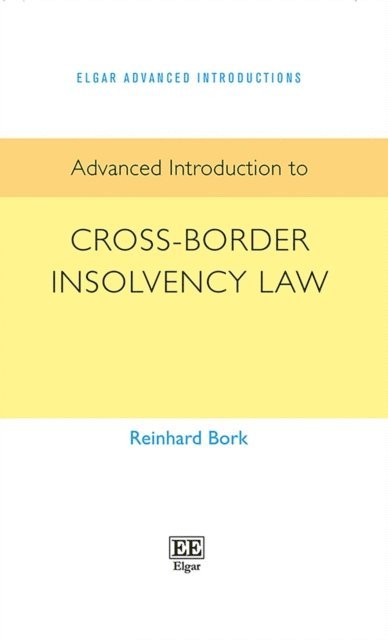 Reinhard Bork - Advanced Introduction to Cross-Border Insolvency Law, E-bok