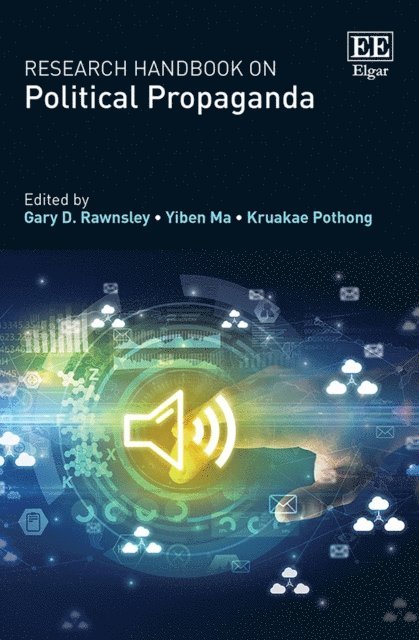 Kruakae Pothong, Yiben Ma, Gary D. Rawnsley - Research Handbook on Political Propaganda, E-bok