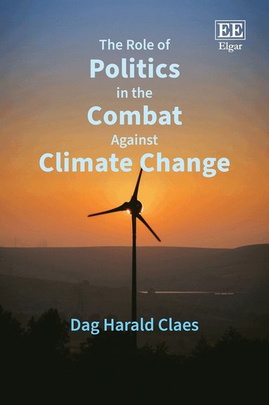 Role of Politics in the Combat Against Climate Change by Dag H. Claes