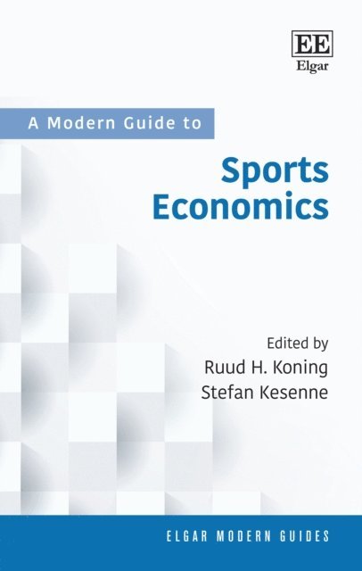 Stefan Kesenne, Ruud H. Koning - Modern Guide to Sports Economics, E-bok
