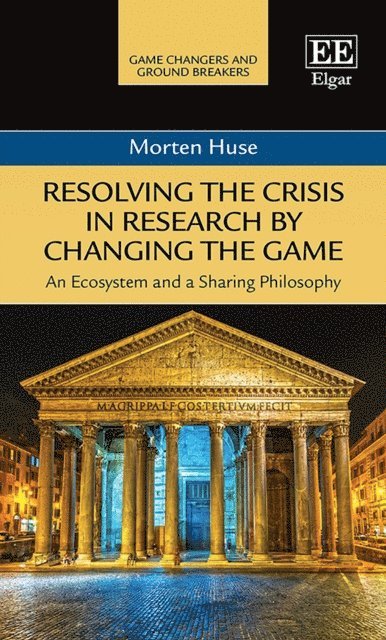 Morten Huse - Resolving the Crisis in Research by Changing the Game, E-bok