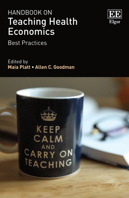 Allen C. Goodman, Maia Platt - Handbook on Teaching Health Economics, E-bok