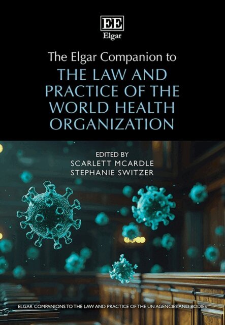 Stephanie Switzer, Scarlett McArdle - Elgar Companion to the Law and Practice of the World Health Organization, E-bok