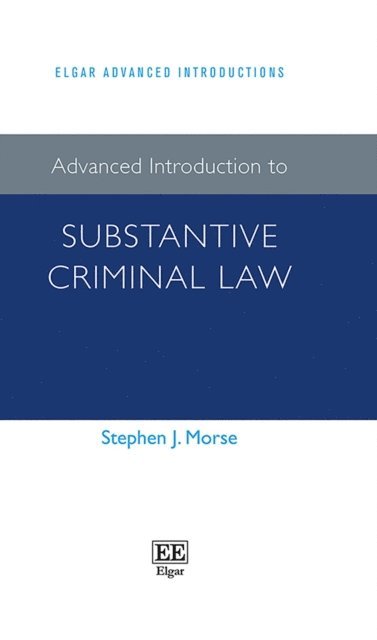Stephen J. Morse - Advanced Introduction to Substantive Criminal Law, E-bok