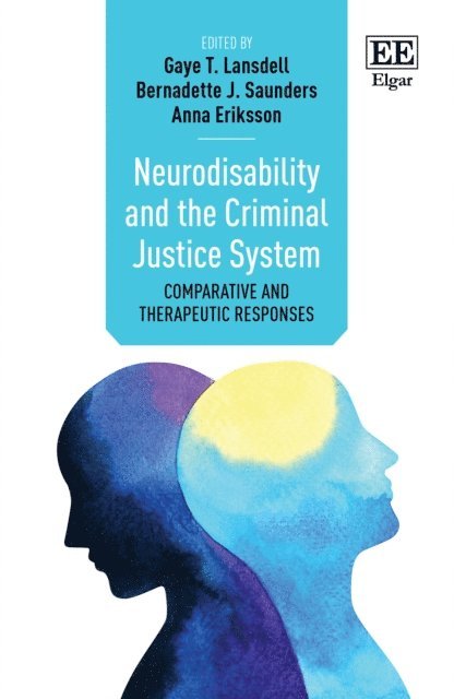 Anna Eriksson, Bernadette J. Saunders, Gaye T. Lansdell - Neurodisability and the Criminal Justice System, E-bok