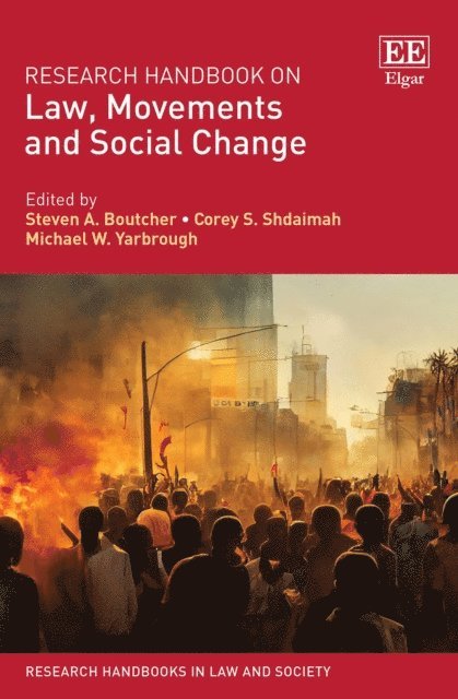 Michael W. Yarbrough, Corey S. Shdaimah, Steven A. Boutcher - Research Handbook on Law, Movements and Social Change, E-bok