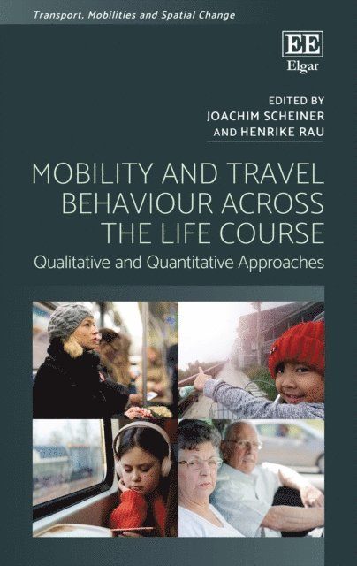 Henrike Rau, Joachim Scheiner - Mobility and Travel Behaviour Across the Life Course, E-bok