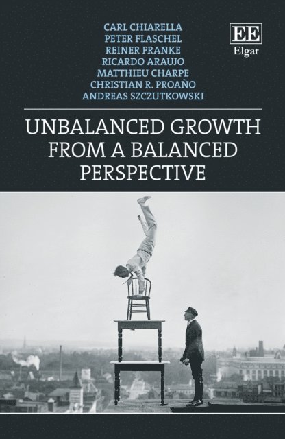 Andreas Szczutkowski, Christian R. Proano, Matthieu Charpe, Ricardo Araujo, Reiner Franke, Peter Flaschel, Carl Chiarella - Unbalanced Growth from a Balanced Perspective, E-bok