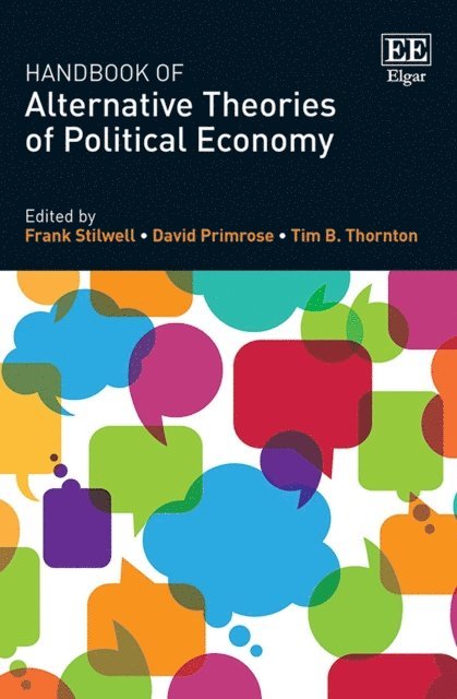 Tim B. Thornton, David Primrose, Frank Stilwell - Handbook of Alternative Theories of Political Economy, E-bok
