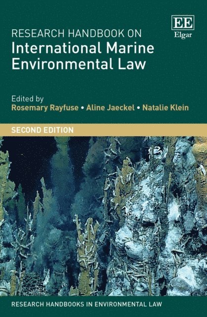Natalie Klein, Aline Jaeckel, Rosemary Rayfuse - Research Handbook on International Marine Environmental Law, E-bok
