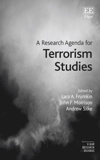 Andrew Silke, John F. Morrison, Lara A. Frumkin - Research Agenda for Terrorism Studies, E-bok