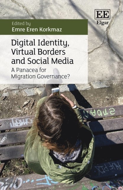Emre E. Korkmaz - Digital Identity, Virtual Borders and Social Media, E-bok