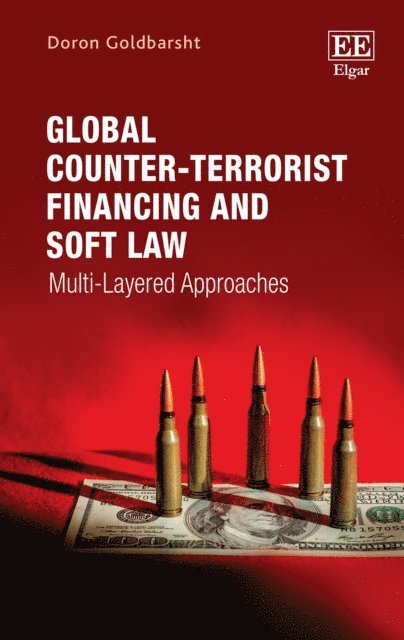 Doron Goldbarsht - Global Counter-Terrorist Financing and Soft Law, E-bok