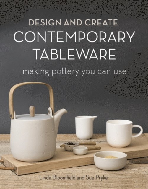 Sue Pryke, Linda Bloomfield - Design and Create Contemporary Tableware, E-bok