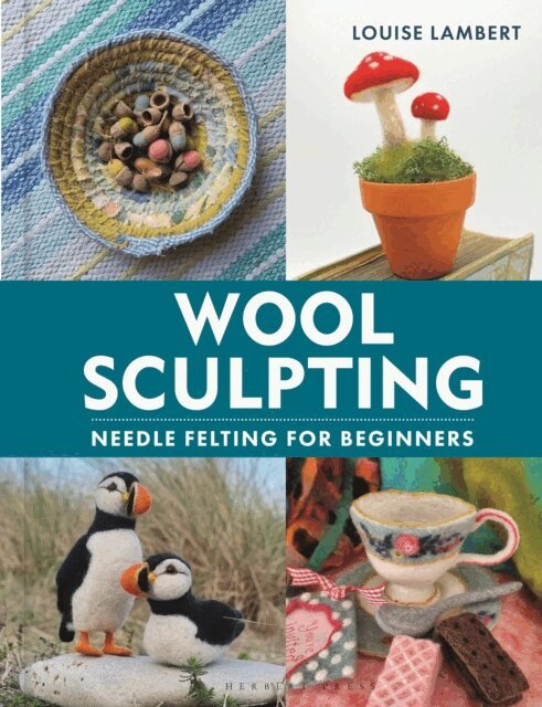 Louise Lambert - Wool Sculpting, E-bok
