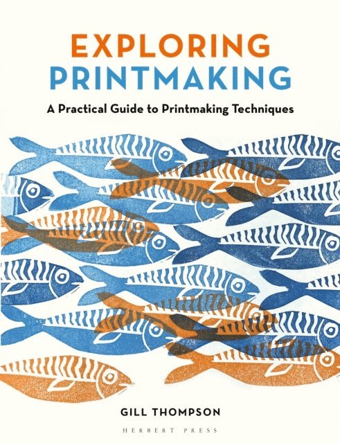 Gill Thompson - Exploring Printmaking, E-bok