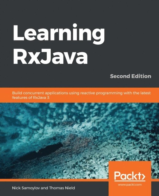 Nield Thomas Nield, Samoylov Nick Samoylov - Learning RxJava, E-bok. Tillgänglighet: Lägg i varukorg