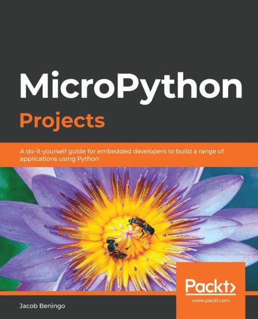 Jacob Beningo - MicroPython Projects, E-bok