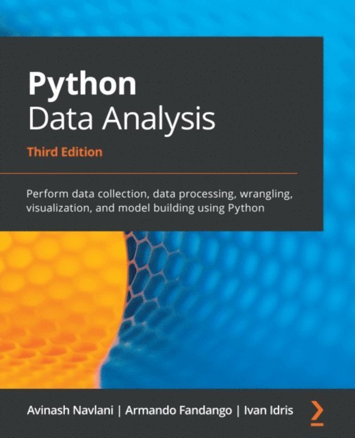 Idris Ivan Idris, Fandango Armando Fandango, Navlani Avinash Navlani - Python Data Analysis, E-bok. Tillgänglighet: Lägg i varukorg
