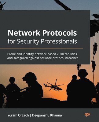 Yoram Orzach, Deepanshu Khanna - Network Protocols for Security Professionals, Häftad