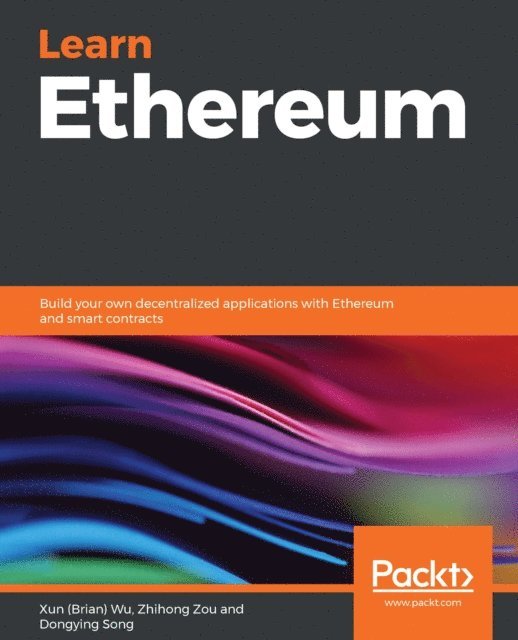 Dongying Song, Zhihong Zou, Xun (Brian) Wu - Learn Ethereum, E-bok